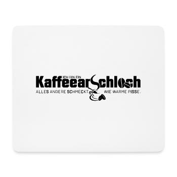 Kaffeearschloch - Denn alles andere schmeckt wie w - Mousepad (Querformat) - Weiß - Vorne