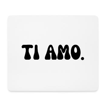 Ti Amo I love you - Mouse Pad (horizontal) - white - Front