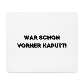 Kaputt - Mousepad (Querformat) - Weiß - Vorne