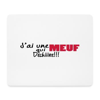 J'ai unE MEUF qui dchiire - Tapis de souris (format paysage) - blanc - Devant