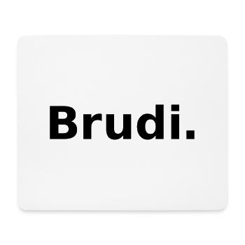 Brudi. The dear brother aka Brudi - Mouse Pad (horizontal) - white - Front