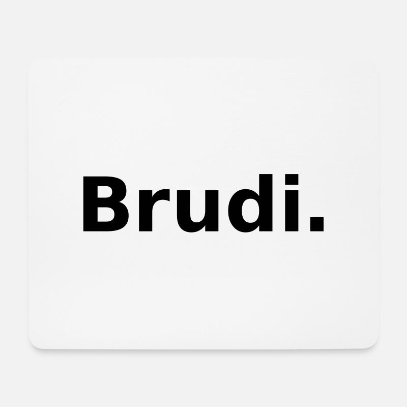 BRUDI. Der liebe Bruder aka Brudi - Mousepad (Querformat) - Weiß