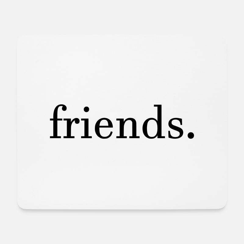 friends. - Mousepad (Querformat) - Weiß