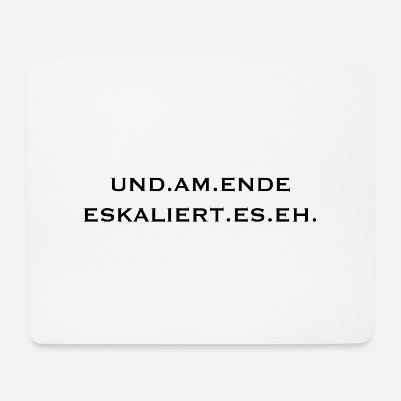 and in the end it escalates anyway - Mouse Pad (horizontal) - white