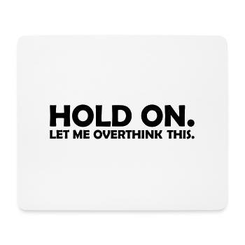 Let me overthink this - Mouse Pad (horizontal) - white - Front