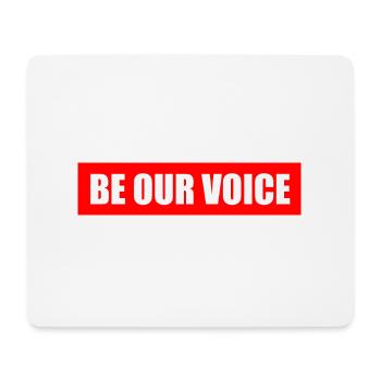 Be our voice - Mouse Pad (horizontal) - white - Front