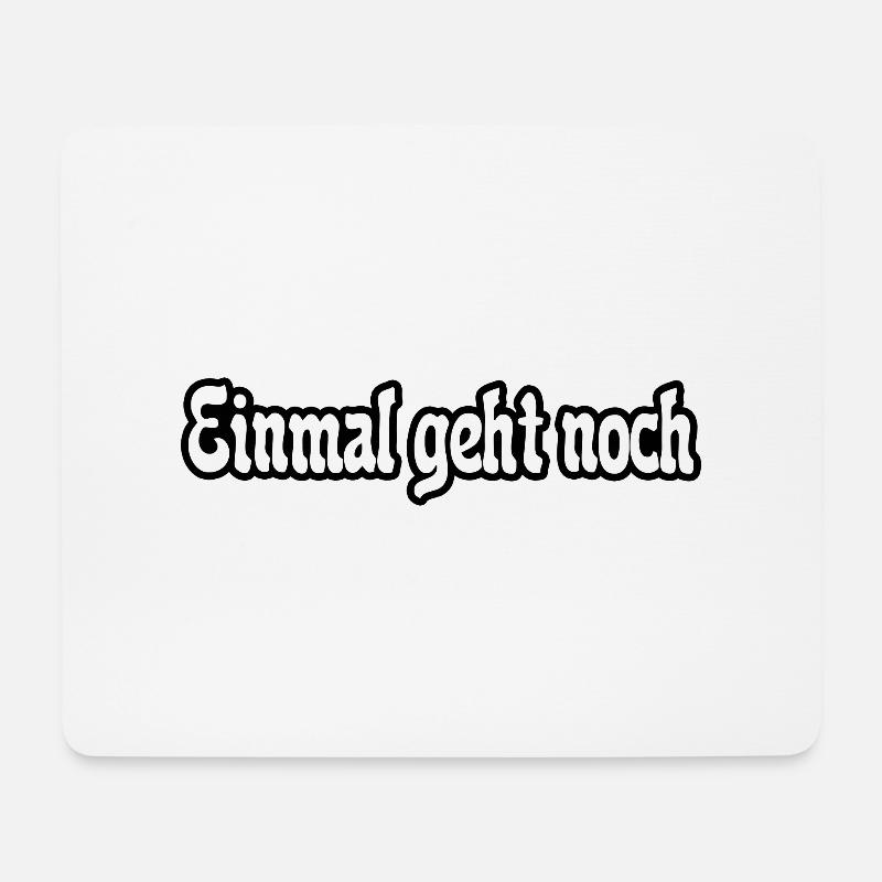 Einmal geht noch - Mousepad (Querformat) - Weiß