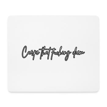 Carpe that fucking diem Enjoy the near moment - Mouse Pad (horizontal) - white - Front