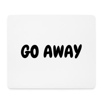 Go away - Humor - Funny - Joke - Friend - Mousepad (Querformat) - Weiß - Vorne