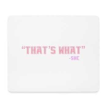 Das hat sie gesagt - Mousepad (Querformat) - Weiß - Vorne