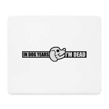 in dog years Dead - Mouse Pad (horizontal) - white - Front