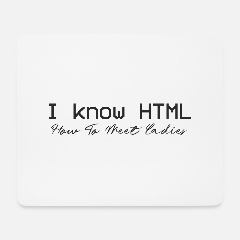 I know HTML. How To Meet Ladies - Mouse Pad (horizontal) - white