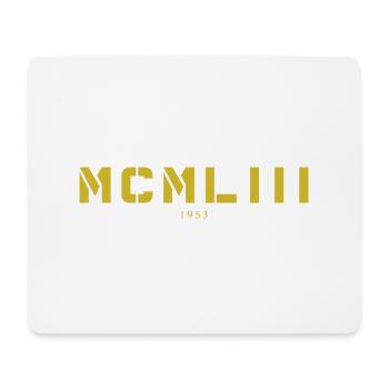 With Roman numerals MCMLIII - Made in 1953 - Mouse Pad (horizontal) - white - Front
