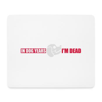 in dog years Dead - Mousepad (Querformat) - Weiß - Vorne