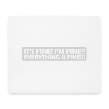 everything is fine quote - Mouse Pad (horizontal) - white - Front