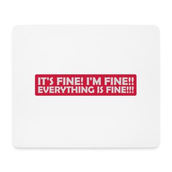 everything is fine quote - Mouse Pad (horizontal) - white - Front