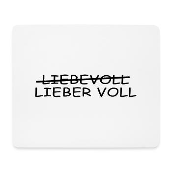 Bier Wein Party Fun - Lieber voll als liebevoll - Mousepad (Querformat) - Weiß - Vorne