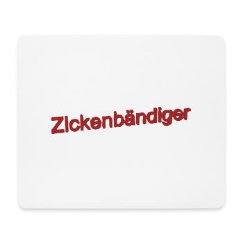 ZickenBändiger - Mousepad (Querformat) - Weiß - Vorne