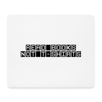 Read Books Not T Shirts - Mousepad (Querformat) - Weiß - Vorne