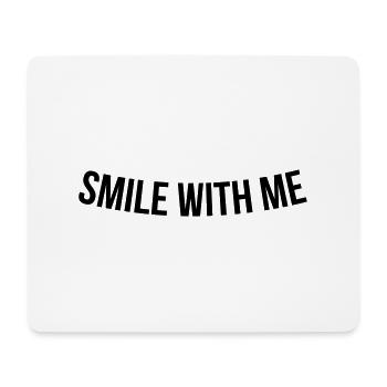 SMILE WITH ME funny quote gift Spruch Geschenk - Mousepad (Querformat) - Weiß - Vorne