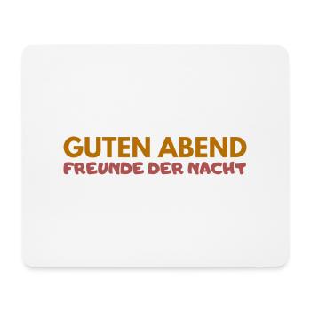 Guten Abend Freunde der Nacht lustige Begrüßung - Mousepad (Querformat) - Weiß - Vorne
