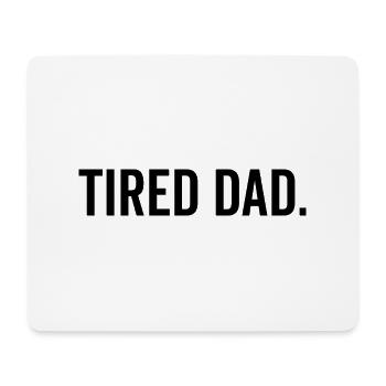 Tired Dad - Mouse Pad (horizontal) - white - Front