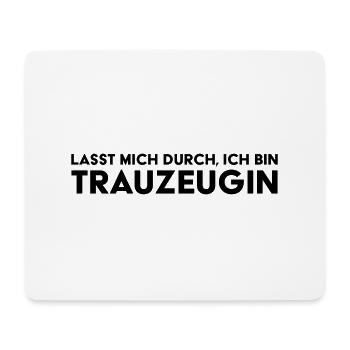 Lasst mich durch ich bin Trauzeugin Hochzeit JGA - Mousepad (Querformat) - Weiß - Vorne