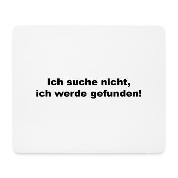 Ich suche nicht ich werde gefunden - lustiger Witz - Mousepad (Querformat) - Weiß - Vorne