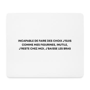 Incapable de faire des choix j'suis comme- Orelsan - Tapis de souris (format paysage) - blanc - Devant