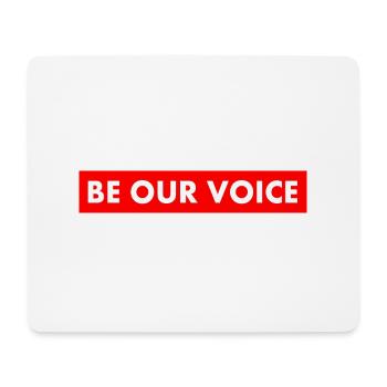 Be our voice - Mouse Pad (horizontal) - white - Front