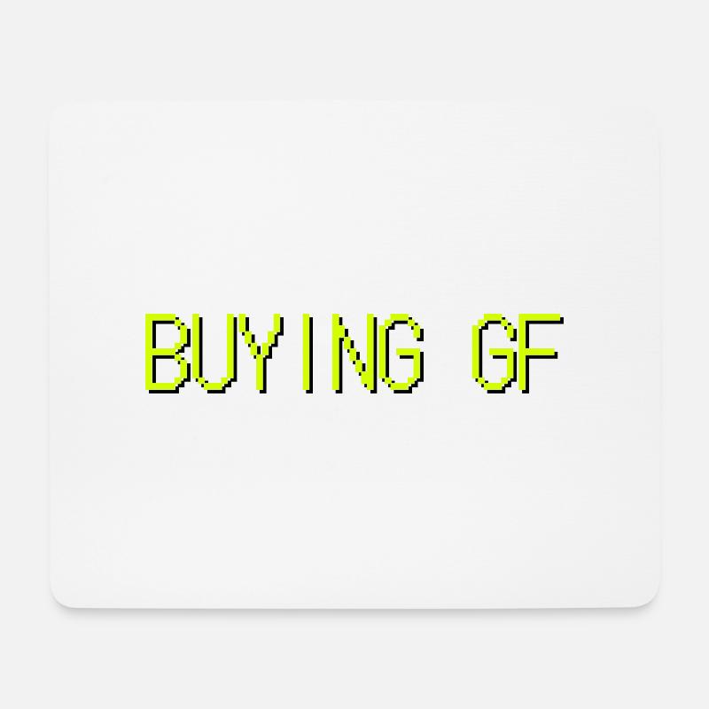 buying gf - Mouse Pad (horizontal) - white
