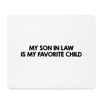 My Son In Law Is My Favorite Child - Mouse Pad (horizontal) - white - Front