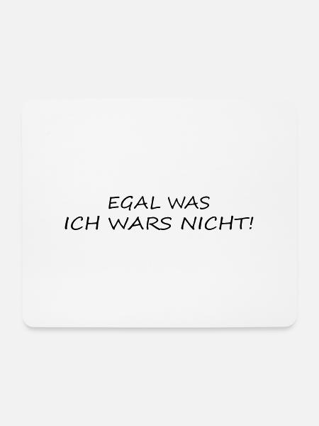 Egal was ich wars nicht! - Mousepad (Querformat) - Weiß
