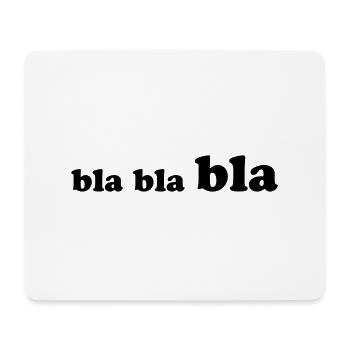 bla_bla_bla - Mousepad (Querformat) - Weiß - Vorne