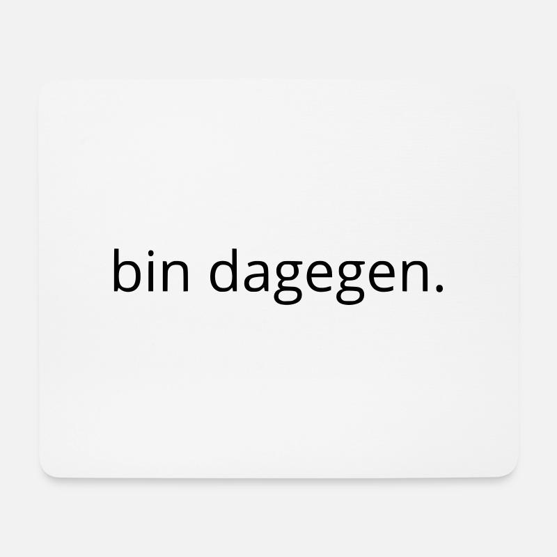 bin dagegen - Mousepad (Querformat) - Weiß