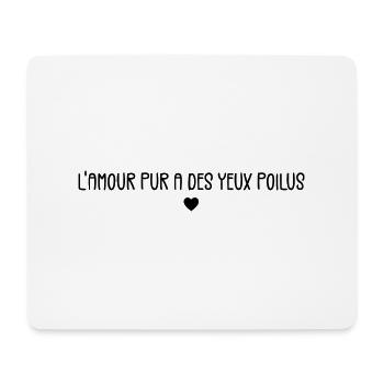 L'Amour Pur a des Yeux Poilus - Tapis de souris (format paysage) - blanc - Devant