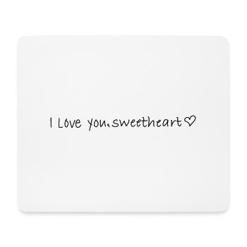 I Love you, sweetheart - je t’aime, doux coeur - Tapis de souris (format paysage) - blanc - Devant