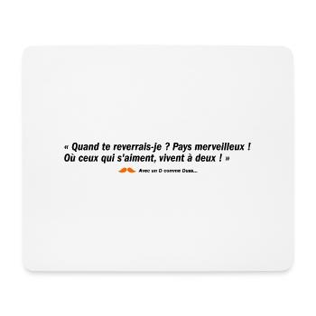 Quand te reverrais-je ? Pays merveilleux ! (b) - Tapis de souris (format paysage) - blanc - Devant