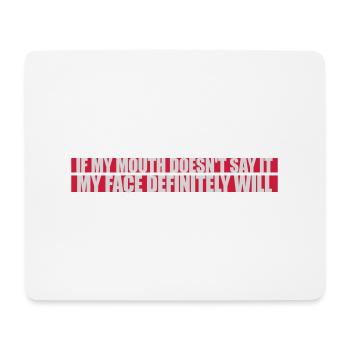 my face definitely will - Mousepad (Querformat) - Weiß - Vorne
