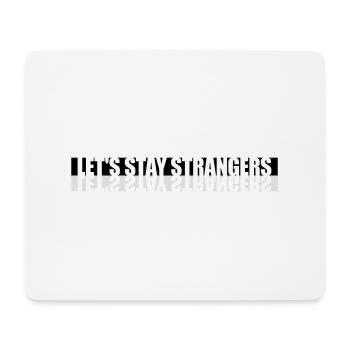 Citation Restons Strangers - Tapis de souris (format paysage) - blanc - Devant