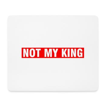 not my king - Not My King - Mouse Pad (horizontal) - white - Front