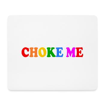 Choke me - Mousepad (Querformat) - Weiß - Vorne