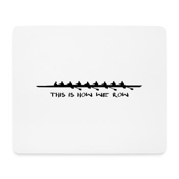 Rudern 8er, Achter Männer - How we row - Mousepad (Querformat) - Weiß - Vorne