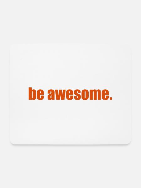 Design "be awesome." - Mousepad (Querformat) - Weiß