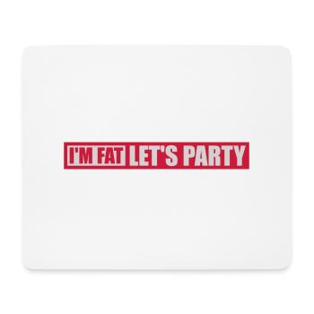 im fat lets party - Mousepad (Querformat) - Weiß - Vorne