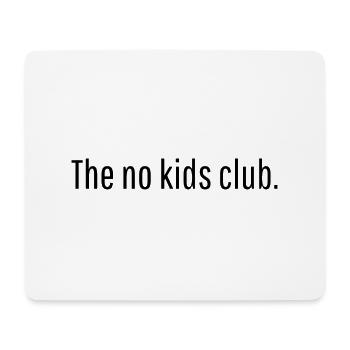 The no kids club - Mouse Pad (horizontal) - white - Front