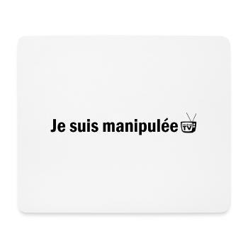 Je suis manipulée (vu à la tv) [version féminin] - Tapis de souris (format paysage) - blanc - Devant