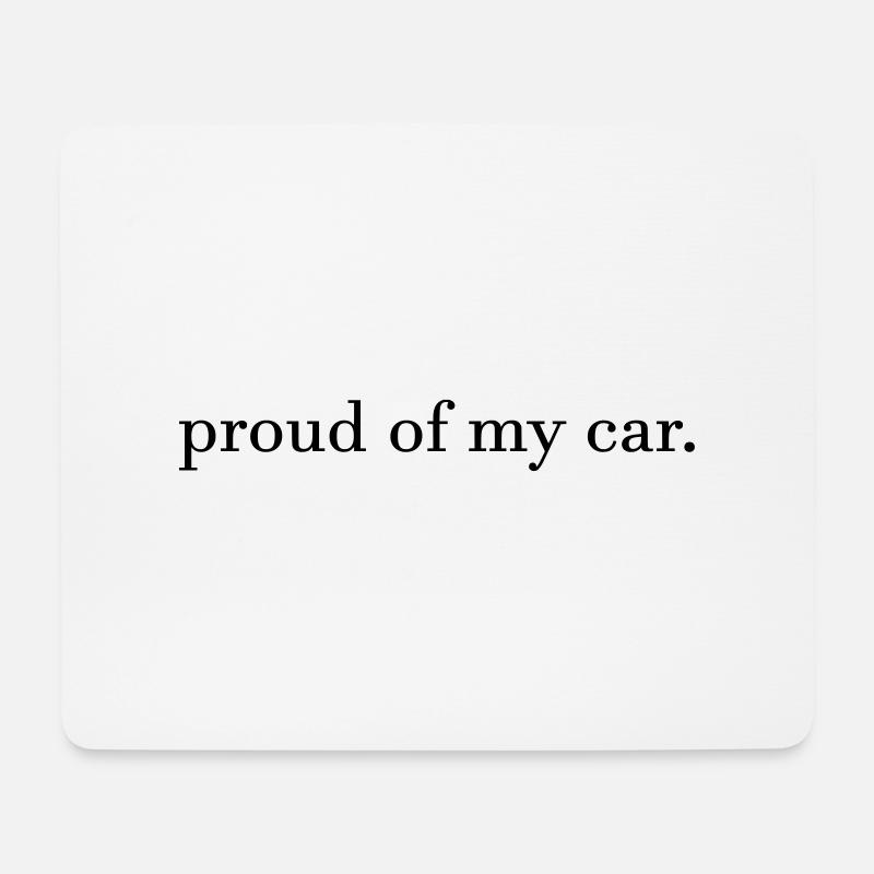 proud of my car. - Mousepad (Querformat) - Weiß