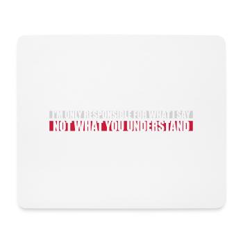 ce que je dis citation - Tapis de souris (format paysage) - blanc - Devant