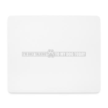only talking to dog - Mouse Pad (horizontal) - white - Front